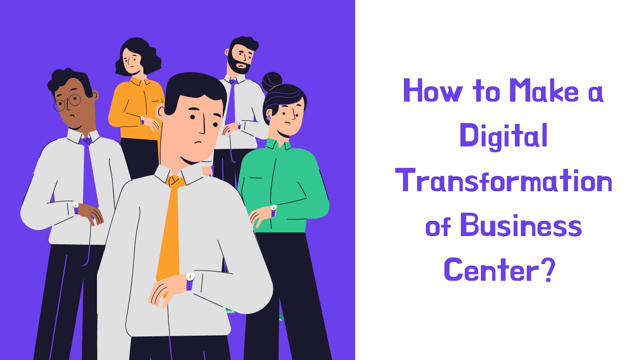 How to Make a Digital Transformation of Business Center? | Darvideo