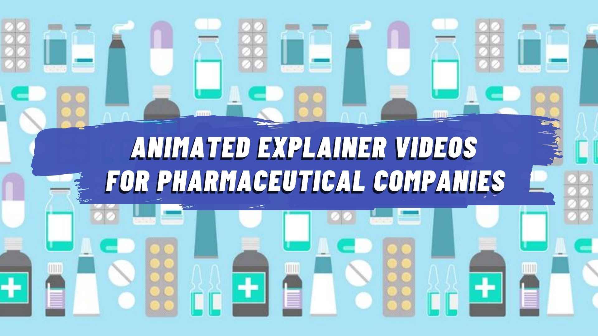 Animated explainer videos for pharmaceutical companies