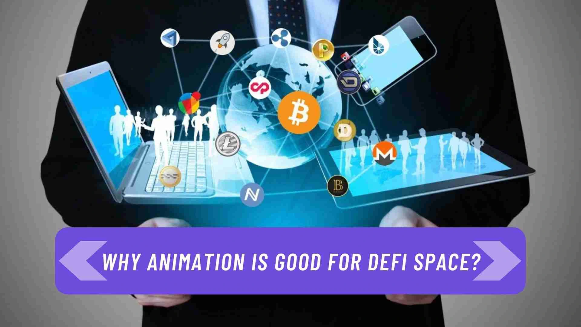 Why is animation and animation video a good fit for DeFi space?