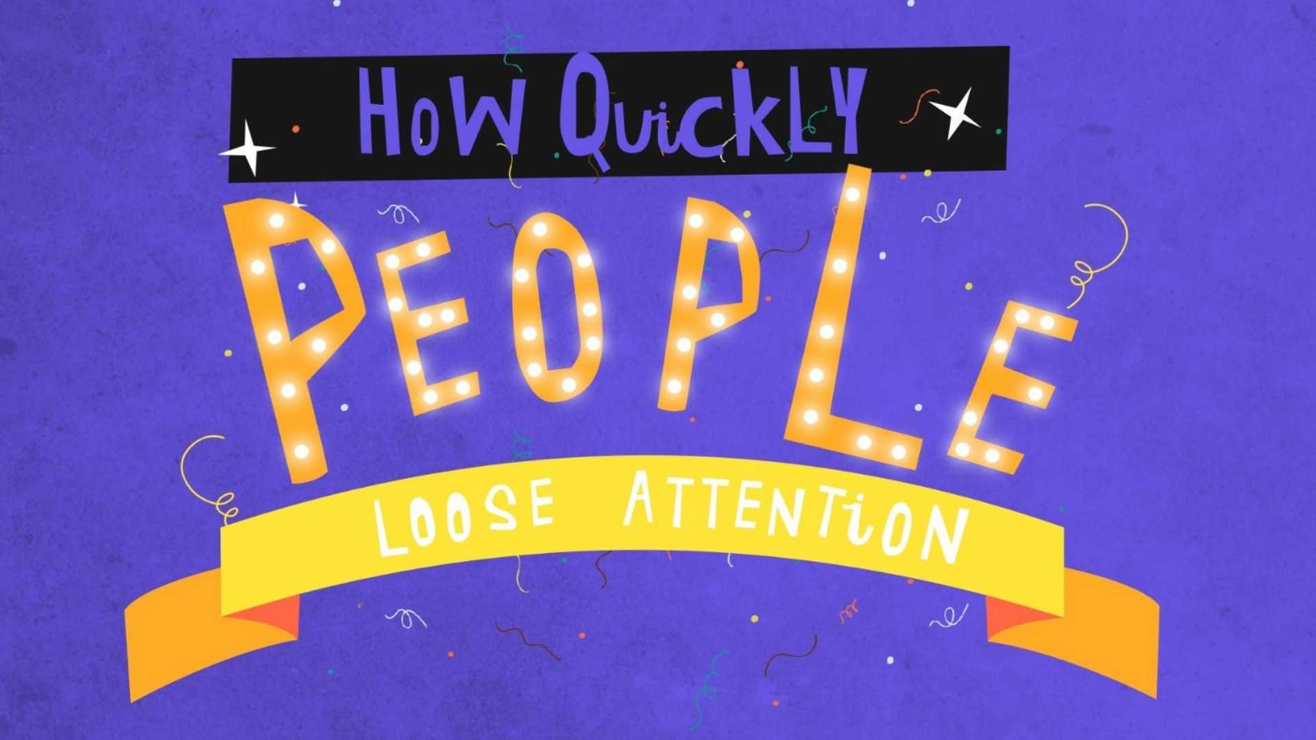 How Quickly do People Lose Attention Watching Videos