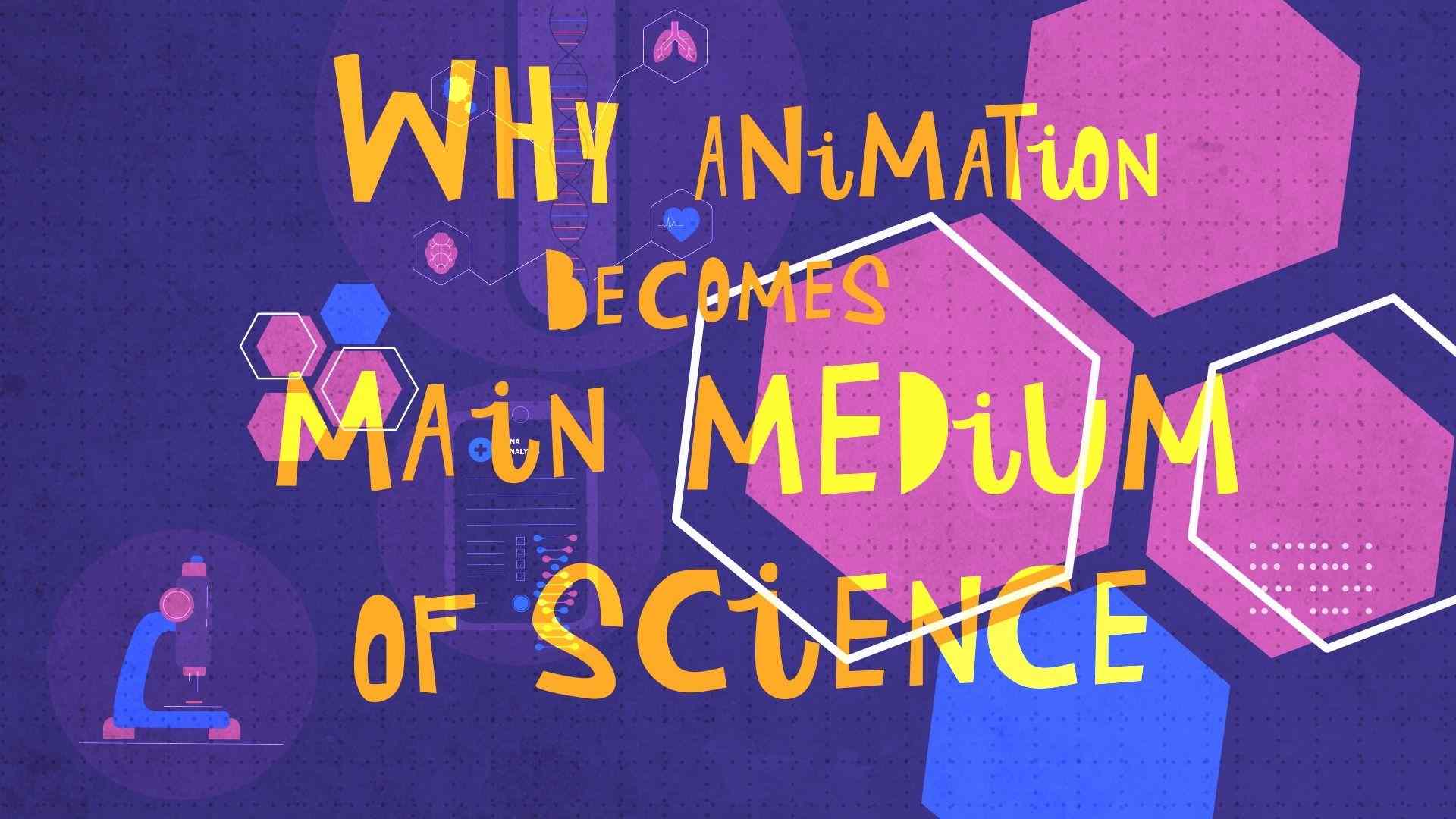 Whe animation has become the main medium of science? | Darvideo blog