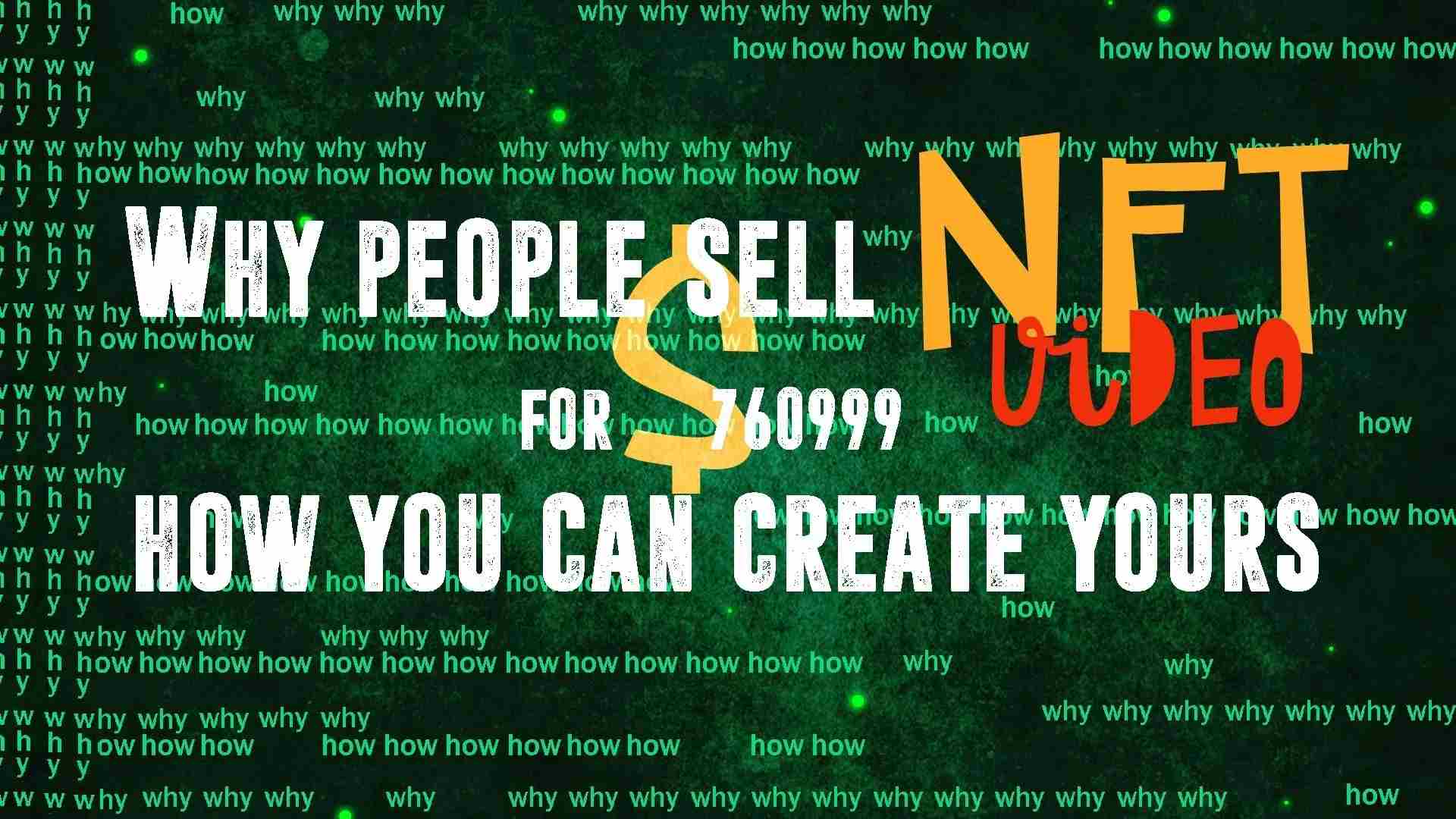 Why people sell NFT video for $760999