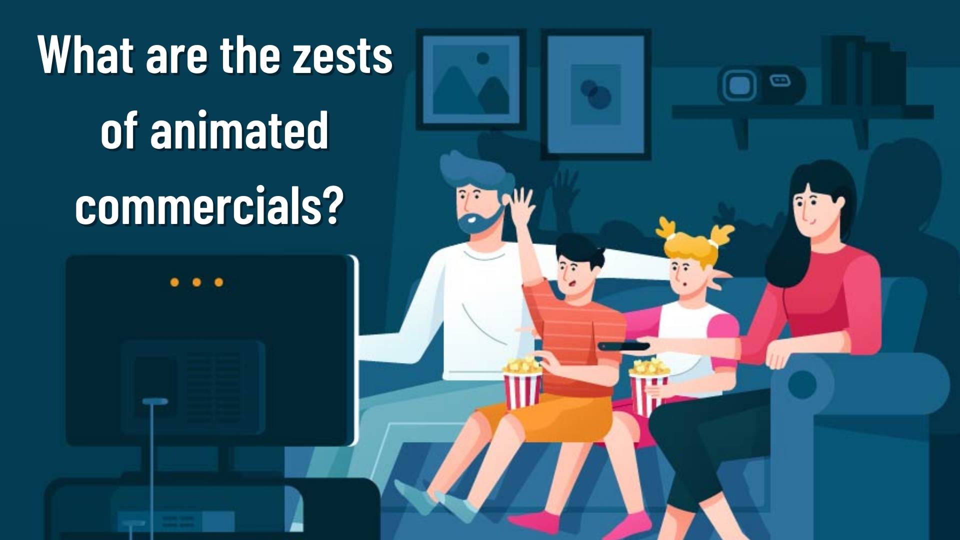 What are the zests of animated commercials?